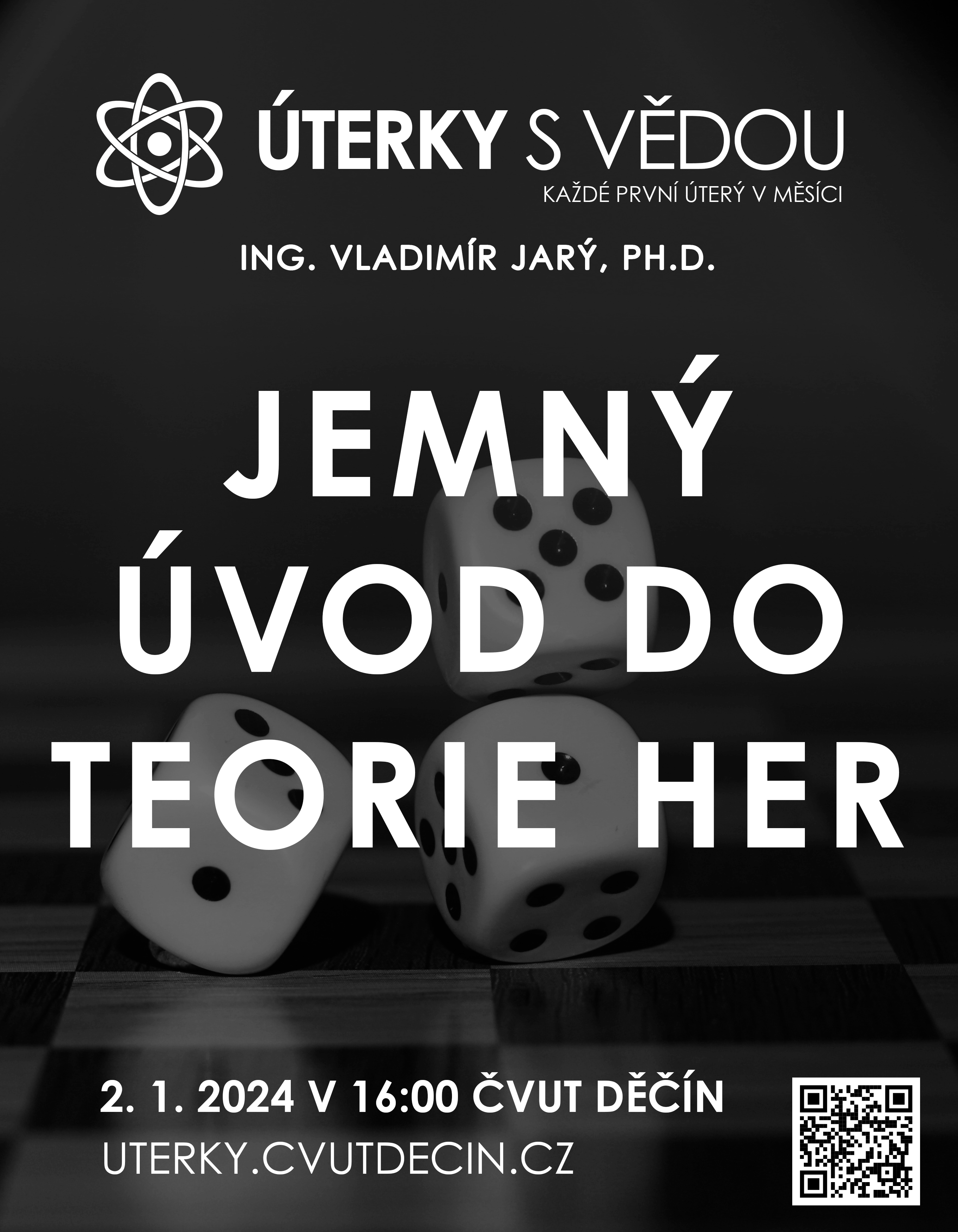Leták přednášky Jemný úvod do teorie her Leták přednášky Jemný úvod do teorie her